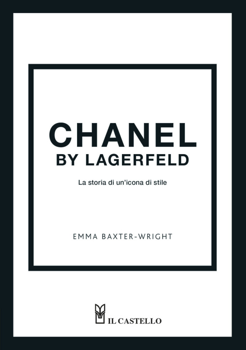Книга Chanel by Lagerfeld. La storia di un'icona di stile Emma Baxter-Wright