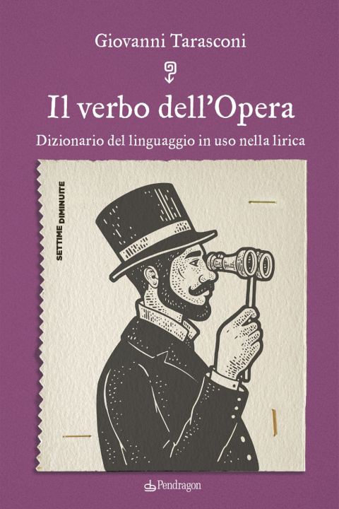 Книга verbo dell'Opera. Dizionario del linguaggio in uso nella lirica Giovanni Tarasconi
