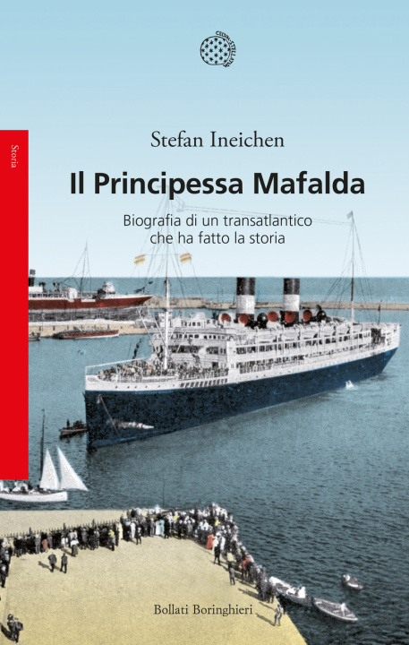 Carte Principessa Mafalda. Biografia di un transatlantico che ha fatto la storia Stefan Ineichen