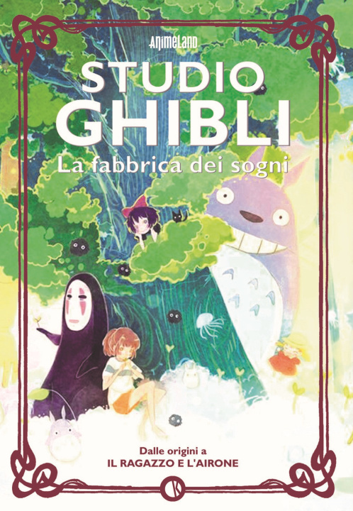 Книга Studio Ghibli. La fabbrica dei sogni. Dalle origini a «Il ragazzo e l’airone» 