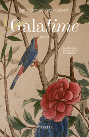 Kniha Galatime. Atto 2°: La vita come palcoscenico di eleganza Carlo Cambi