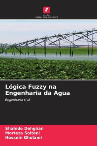 Knjiga Lógica Fuzzy na Engenharia da Água Shahide Dehghan