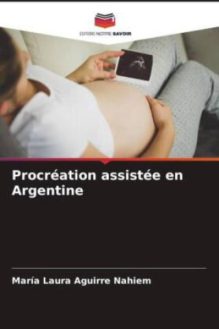 Knjiga Procréation assistée en Argentine María Laura Aguirre Nahiem