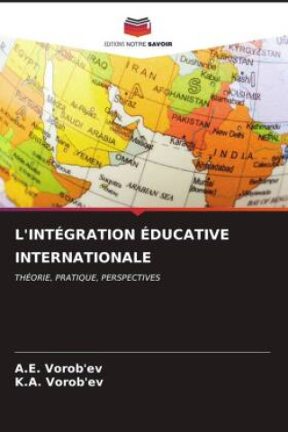 Knjiga L'INTÉGRATION ÉDUCATIVE INTERNATIONALE A.E. Vorob'ev
