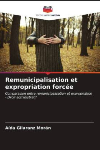 Knjiga Remunicipalisation et expropriation forcée Aída Gilaranz Morán