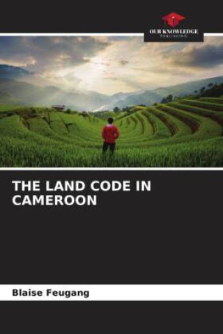 Knjiga THE LAND CODE IN CAMEROON Blaise Feugang