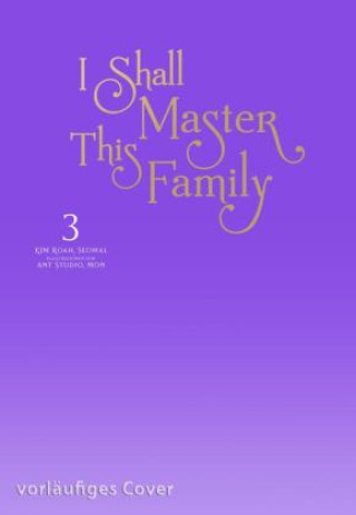 Könyv I Shall Master This Family 3 Roah Kim