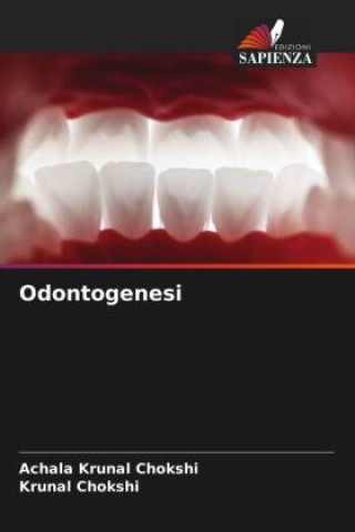 Knjiga Odontogenesi ACHALA KRUNAL CHOKSHI