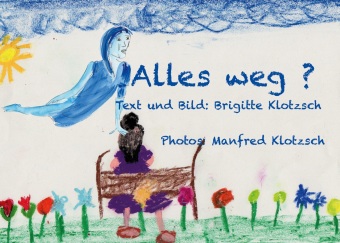 Knjiga Alles weg? Brigitte Klotzsch