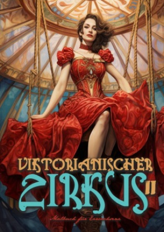 Knjiga Viktorianischer Zirkus Malbuch für Erwachsene 2 Monsoon Publishing