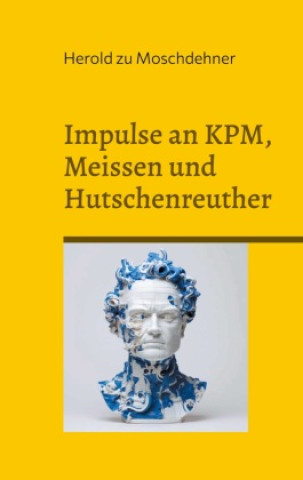 Книга Impulse an KPM, Meissen und Hutschenreuther Herold zu Moschdehner