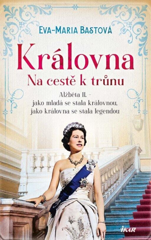 Książka Královna – Na cestě k trůnu Eva-Maria Bastová