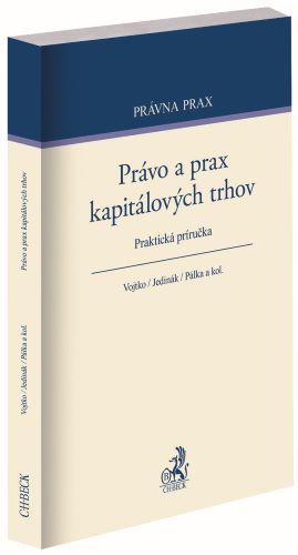 Книга Právo a prax kapitálových trhov Martin Vojtko