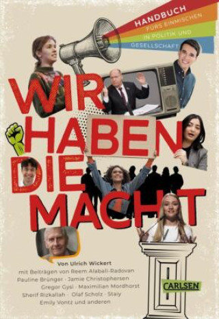 Kniha "Wir haben die Macht" -  Handbuch für junge Menschen zum Einmischen in Politik und Gesellschaft Olaf Scholz