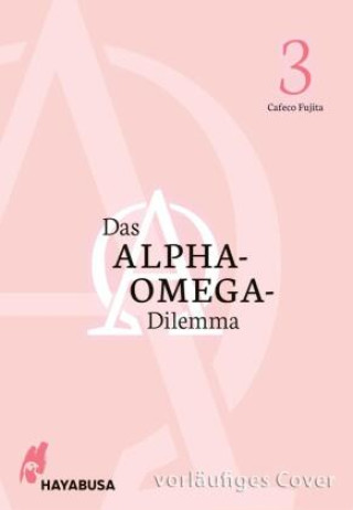 Carte Das Alpha-Omega-Dilemma 3 Diana Hesse