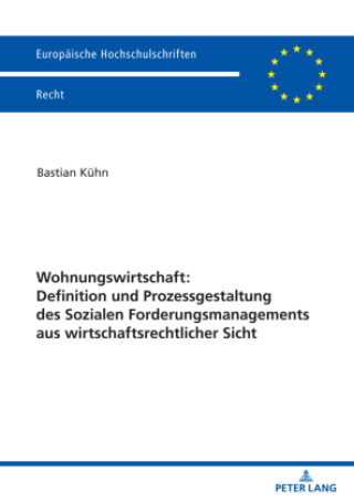 Könyv Wohnungswirtschaft: Definition und Prozessgestaltung des Sozialen Forderungsmanagement aus wirtschaftsrechtlicher Sicht 