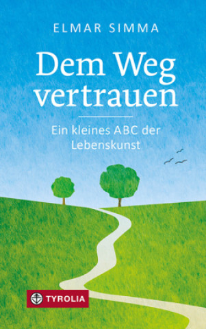 Książka Dem Weg vertrauen Elmar Simma