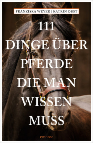 Könyv 111 Dinge über Pferde, die man wissen muss Katrin Obst