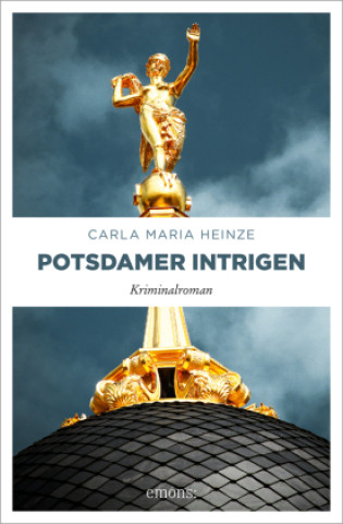 Knjiga Potsdamer Intrigen Carla M. Heinze