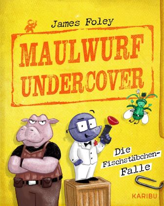Kniha Maulwurf Undercover (Band 1) - Die Fischstäbchen-Falle James Foley