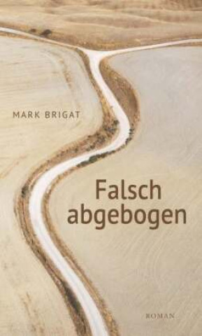 Knjiga Falsch abgebogen Mark Brigat