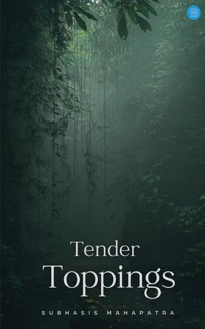Knjiga Tender Toppings Subhasis Mahapatra