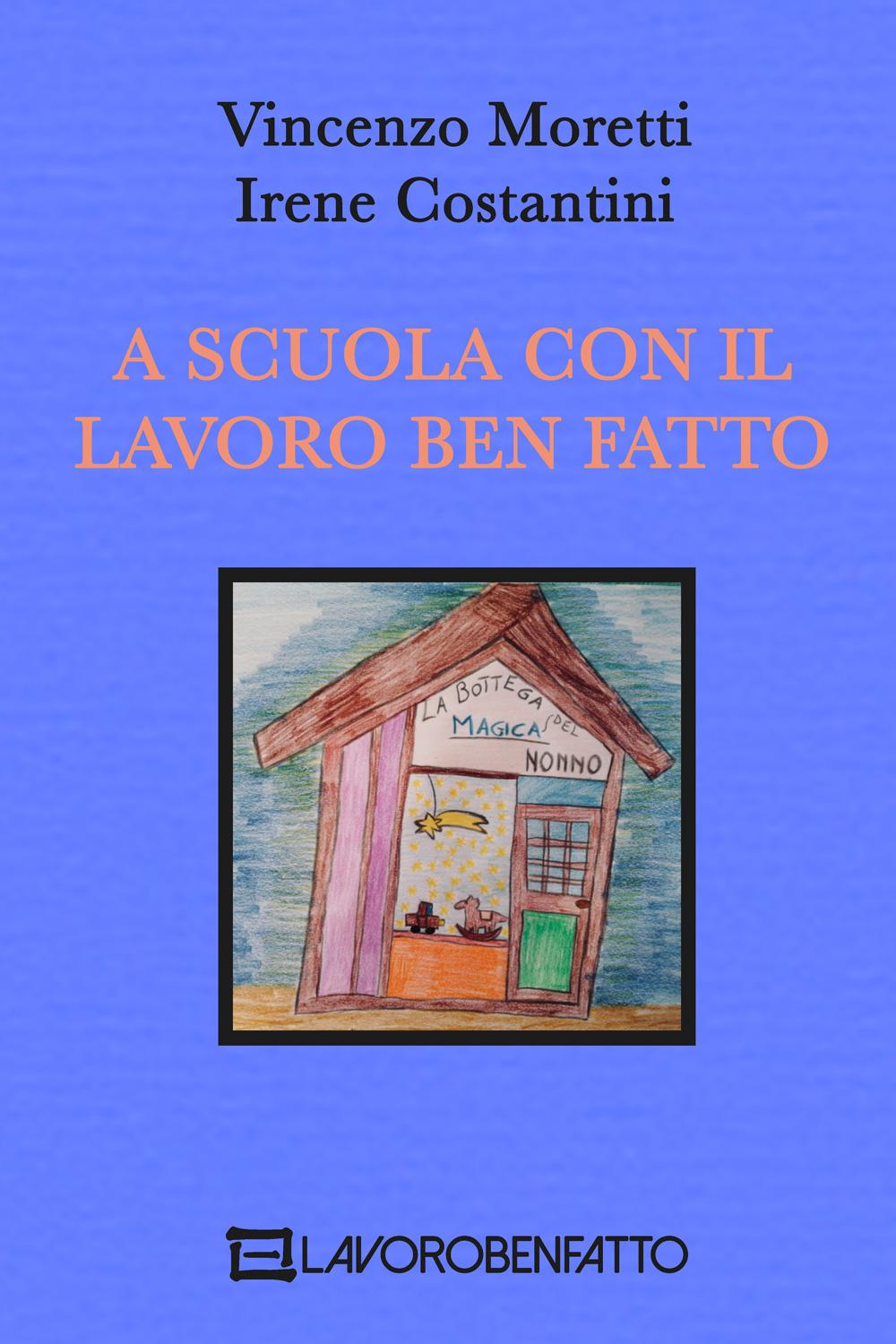 Knjiga A Scuola con il Lavoro Ben Fatto Vincenzo Moretti