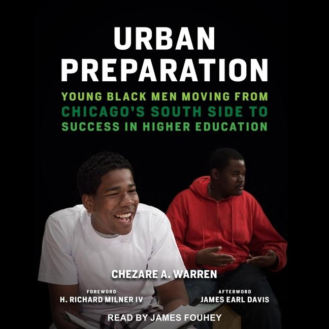Digital Urban Preparation: Young Black Men Moving from Chicago's South Side to Success in Higher Education James Earl Davis