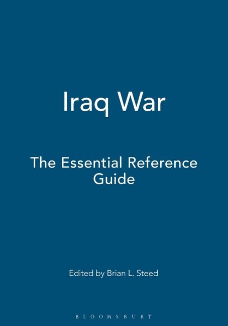 Book Iraq War: The Essential Reference Guide Brian L. Steed
