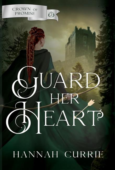Knjiga Guard Her Heart Hannah Currie