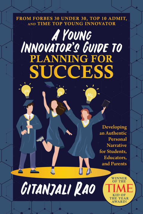 Książka A Young Innovator's Guide to Planning for Success: Developing an Authentic Personal Narrative for Students, Educators, and Parents 