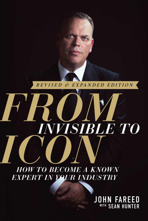 Book From Invisible to Icon: How to Become a Known Expert in Your Industry Sean Hunter