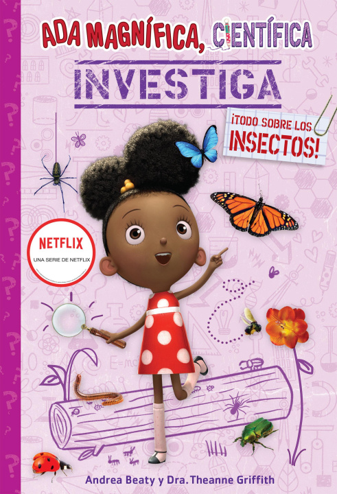 Kniha ADA Magnífica, Científica, Investiga: Todo Sobre Los Insectos / ADA Twist, Scien Tist: Bug Bonanza! Theanne Griffith