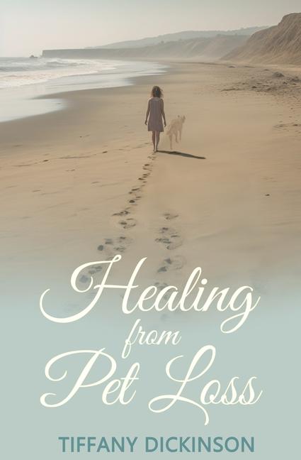 Knjiga Healing from Pet Loss Tiffany Dickinson