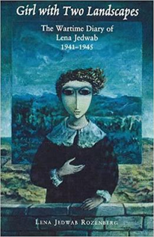 Kniha Girl with Two Landscapes: The Wartime Diary of Lena Jedwab, 1941-1945 Solon Beinfeld