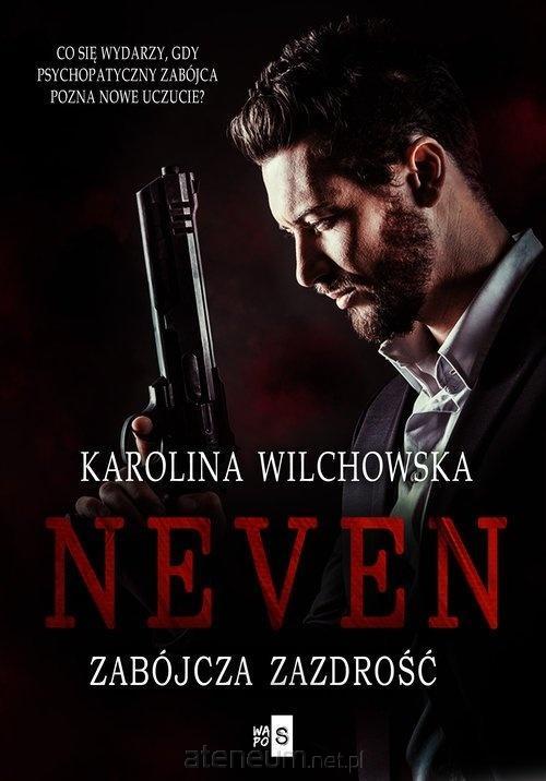 Knjiga Neven. Zabójcza zazdrość #2 Wilchowska Karolina