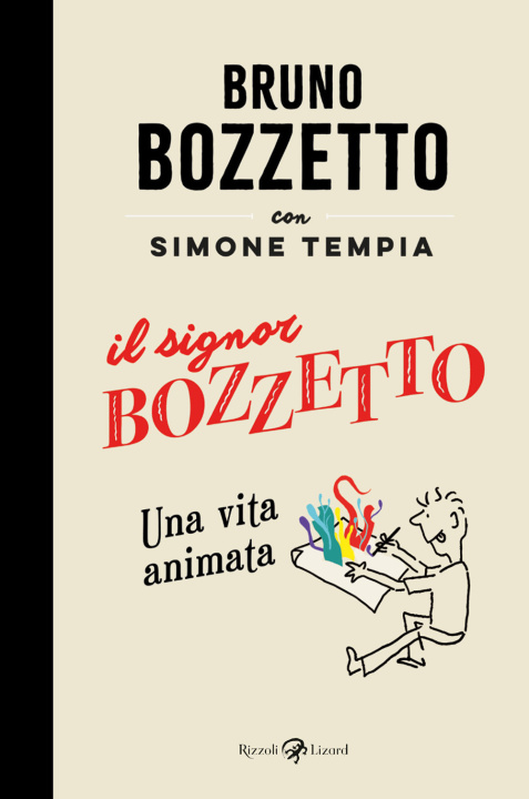 Kniha signor Bozzetto. Una vita animata Bruno Bozzetto