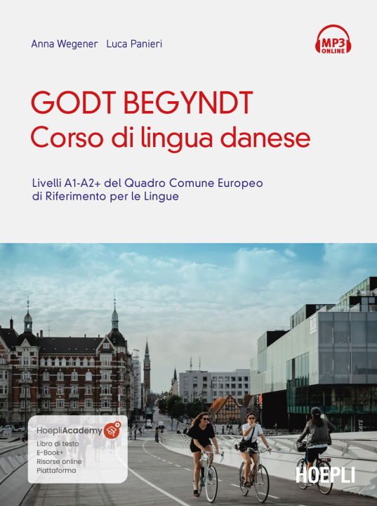 Kniha Godt begyndt. Corso di lingua danese. Livelli A1-A2+ del Quadro Comune Europeo di riferimento per le lingue Anna Wegener