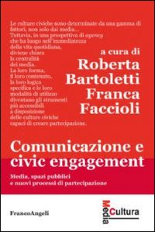 Kniha Comunicazione e civic engagement. Media, spazi pubblici e nuovi processi di partecipazione 