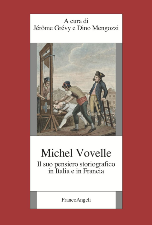 Knjiga Michelle Vovelle. Il suo pensiero storiografico in Italia e in Francia 