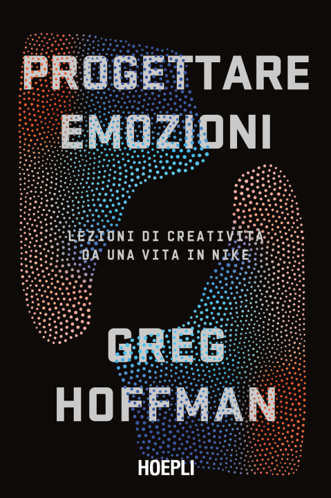 Книга Progettare emozioni. Lezioni di creatività da una vita in Nike Greg Hoffman