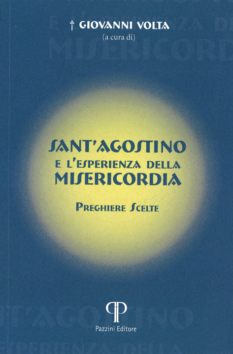 Könyv Sant'Agostino e l'esperienza della misericordia. Preghiere scelte 