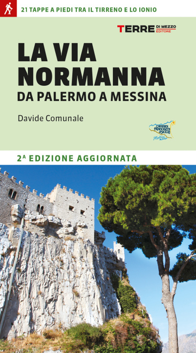 Kniha Via Normanna da Palermo a Messina. 21 tappe a piedi tra il Tirreno e lo Ionio Davide Comunale