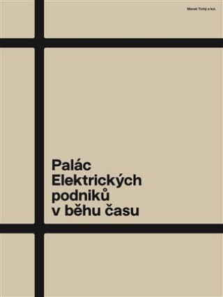 Книга Palác Elektrických podniků v běhu času Jiří Kolísko