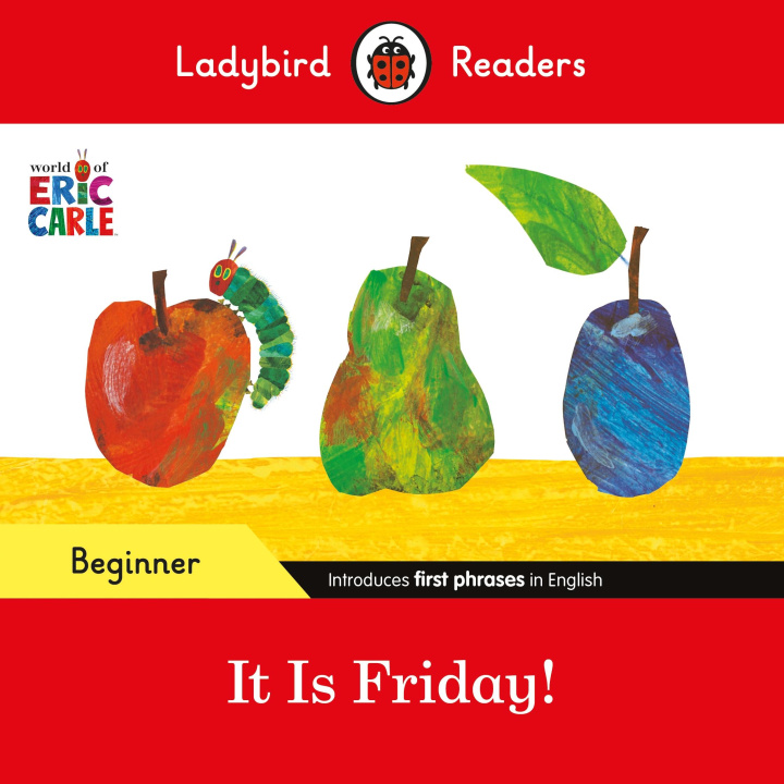 Книга Ladybird Readers Beginner Level - Eric Carle - It is Friday! (ELT Graded Reader) Eric Carle
