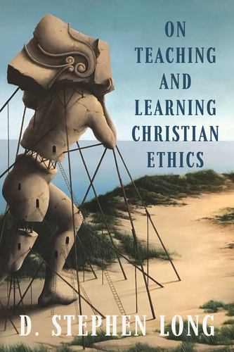 Knjiga On Teaching and Learning Christian Ethics D. Stephen Long