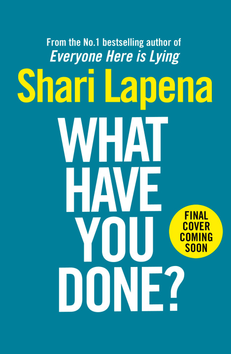 Carte What Have You Done? Shari Lapena