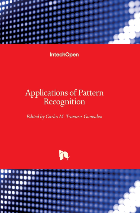 Book Applications of Pattern Recognition Carlos M. Travieso-Gonzalez