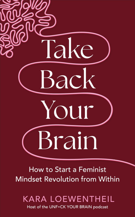 Buch TAKE BACK YOUR BRAIN Kara Loewentheil