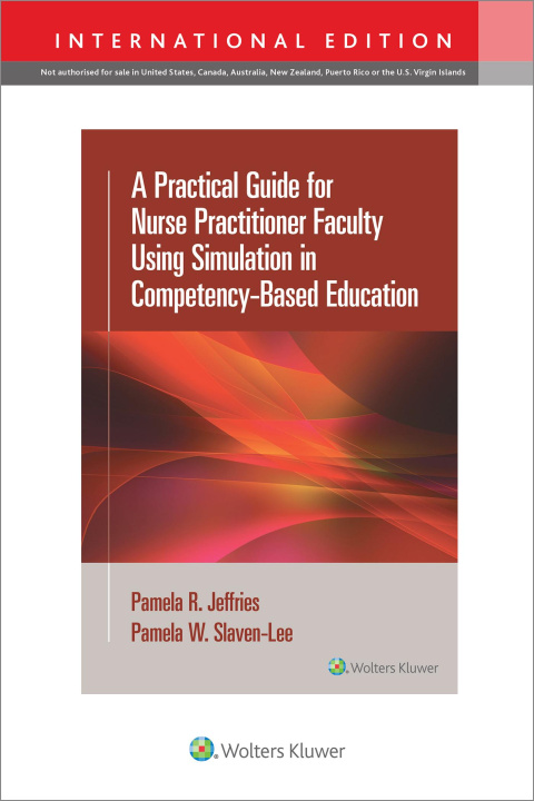 Kniha Practical Guide for Nurse Practitioner Faculty Using Simulation in Competency-Based Education Jeffries